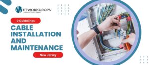 Cable Installation and Maintenance in NJ