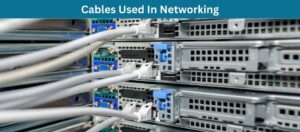 Cables Used in Networking