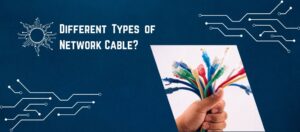 Types of Network Cable