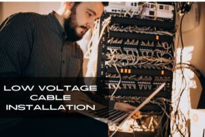 Low Voltage Cable Installation